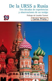 De la URSS a Rusia Tres d?cadas de experiencias y observaciones de un testigo【電子書籍】[ Carlos Prieto ]