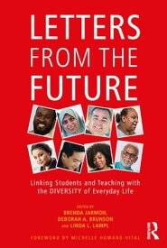 Letters from the Future Linking Students and Teaching with the Diversity of Everyday Life【電子書籍】