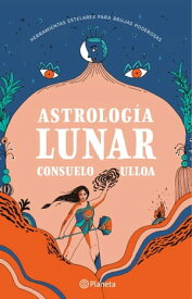 Astrolog?a lunar【電子書籍】[ Consuelo Ulloa ]