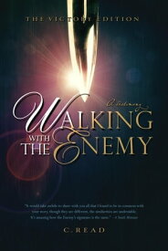 Walking With the Enemy A Testimony【電子書籍】[ C. Read ]