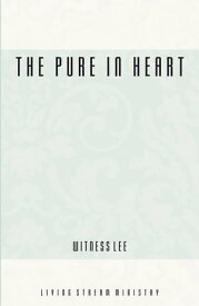 The Pure in Heart【電子書籍】[ Witness Lee ]