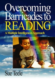 Overcoming Barricades to Reading A Multiple Intelligences Approach【電子書籍】[ Suzanne C. Teele ]