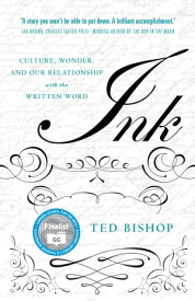 Ink Culture, Wonder, and Our Relationship with the Written Word【電子書籍】[ Ted Bishop ]