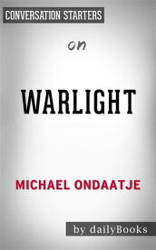 Warlight: A novel?by Michael Ondaatje | Conversation Starters【電子書籍】[ dailyBooks ]