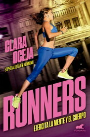 Runners Ejercita la mente y el cuerpo【電子書籍】[ Clara Oceja ]