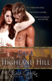 On A Highland Hill【電子書籍】[ Kara Griffin ]