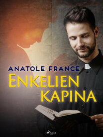 Enkelien kapina【電子書籍】[ Anatole France ]
