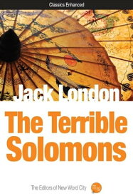 The Terrible Solomons【電子書籍】[ Jack London and The Editors of New Word City ]