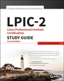LPIC-2: Linux Professional Institute Certification Study Guide Exam 201 and Exam 202【電子書籍】[ Christine Bresnahan ]
