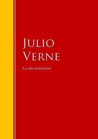 La isla misteriosa Biblioteca de Grandes Escritores【電子書籍】[ Julio Verne ]