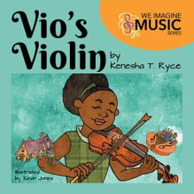 Vio's Violin【電子書籍】[ Kenesha T. Ryce ]