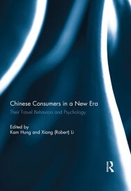 Chinese Consumers in a New Era Their Travel Behaviors and Psychology【電子書籍】