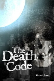 The Death Code【電子書籍】[ Richard Asner ]