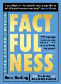 Factfulness Illustrated Ten Reasons We're Wrong About the World - Why Things are Better than You Think【電子書籍】[ Hans Rosling ]