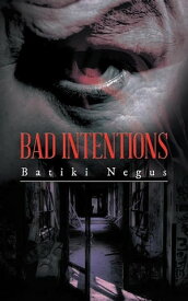 Bad Intentions【電子書籍】[ Batiki Negus ]
