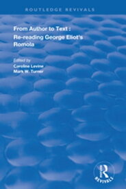From Author to Text Re-reading George Eliot's Romola【電子書籍】