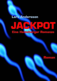 Jackpot - eine Heidelberger Romanze【電子書籍】[ Lars Andersson ]