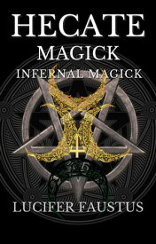 Hecate Magick【電子書籍】[ Lucifer Faustus ]