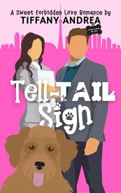 Tell-Tail Sign A New Leash on Life【電子書籍】[ Tiffany Andrea ]
