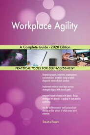 Workplace Agility A Complete Guide - 2020 Edition【電子書籍】[ Gerardus Blokdyk ]