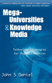 Mega-universities and Knowledge Media【電子書籍】[ John Daniel ]