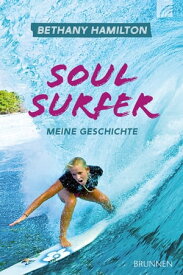 Soul Surfer Meine Geschichte【電子書籍】[ Bethany Hamilton ]