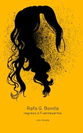 Regreso a Fuenteyerma【電子書籍】[ RAFA G. BONILLA ]