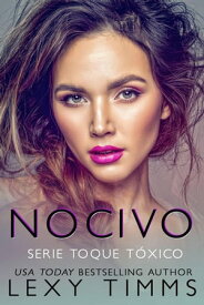 Nocivo Serie Toque T?xico, #1【電子書籍】[ Lexy Timms ]