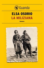 La miliziana【電子書籍】[ Elsa Osorio ]