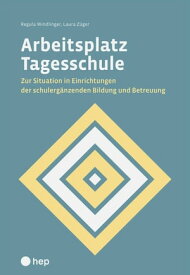 Arbeitsplatz Tagesschule (E-Book) Zur Situation in Einrichtungen der schulerg?nzenden Bildung und Betreuung【電子書籍】[ Regula Windlinger ]