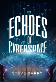 Echoes of Cyberspace【電子書籍】[ Steve Barry ]