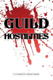 Guild Hostilities【電子書籍】[ C R Barath Narayanan ]