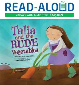 Talia and the Rude Vegetables【電子書籍】[ Linda Elovitz Marshall ]