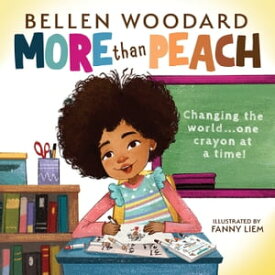 More Than Peach (Bellen Woodard Original Picture Book)【電子書籍】[ Bellen Woodard ]