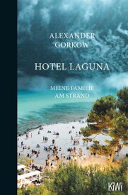 Hotel Laguna Meine Familie am Strand【電子書籍】[ Alexander Gorkow ]