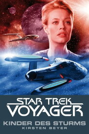 Star Trek - Voyager 7: Kinder des Sturms【電子書籍】[ Kirsten Beyer ]