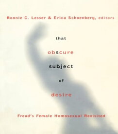 That Obscure Subject of Desire Freud's Female Homosexual Revisited【電子書籍】
