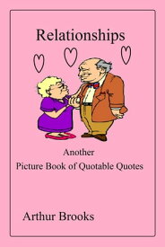 Relationships, Another Picture Book of Quotable Quotes【電子書籍】[ Arthur Brooks Jr ]
