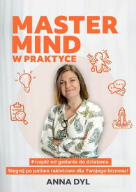 MasterMind w praktyce 【電子書籍】[ Anna Dyl ]