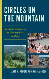 Circles on the Mountain Bosnian Women in the Twenty-First Century【電子書籍】[ Janet M. Powers ]