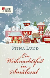 Ein Weihnachtsfest in Sm?land【電子書籍】[ Stina Lund ]