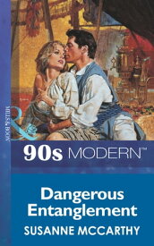 Dangerous Entanglement (Mills & Boon Vintage 90s Modern)【電子書籍】[ Susanne Mccarthy ]