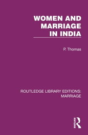 Women and Marriage in India【電子書籍】[ P. Thomas ]