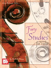 Forty Studies for Violin【電子書籍】[ Herbert Chang ]