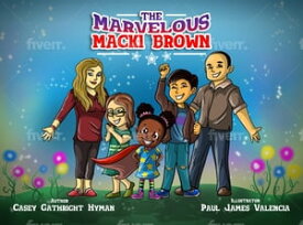 The Marvelous Macki Brown【電子書籍】[ Casey G Hyman ]