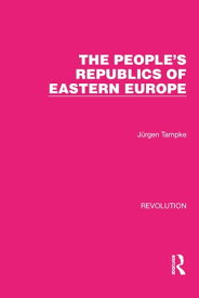 The People's Republics of Eastern Europe【電子書籍】[ J?rgen Tampke ]