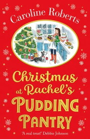 Christmas at Rachel’s Pudding Pantry (Pudding Pantry, Book 2)【電子書籍】[ Caroline Roberts ]