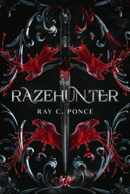 The Razehunter【電子書籍】[ Ray C. Ponce ]