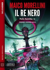 Il Re Nero【電子書籍】[ Maico Morellini ]