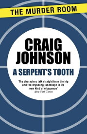 A Serpent's Tooth A captivating episode in the best-selling, award-winning series - now a hit Netflix show!【電子書籍】[ Craig Johnson ]
